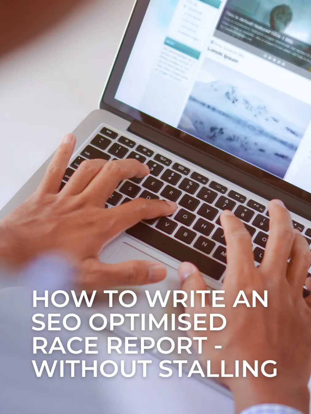 how to write an seo optimised race report - without stalling